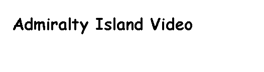 Rounded Rectangle: Admiralty Island Video